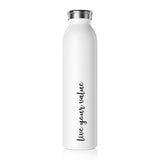 LYV (live your value) Slim Water Bottle